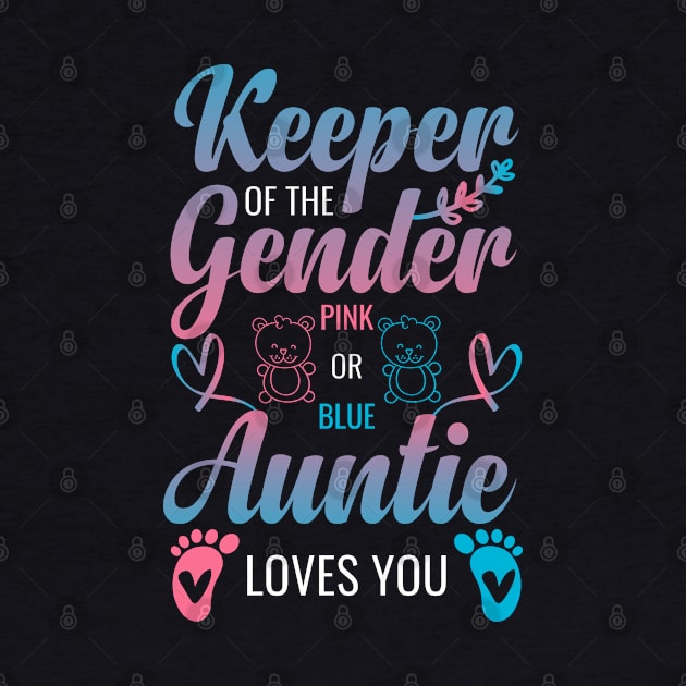 Keeper Of The Gender Auntie Loves You Aunt Baby by greatnessprint